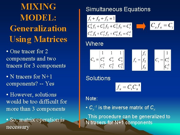 MIXING MODEL: Generalization Using Matrices Simultaneous Equations Where • One tracer for 2 components