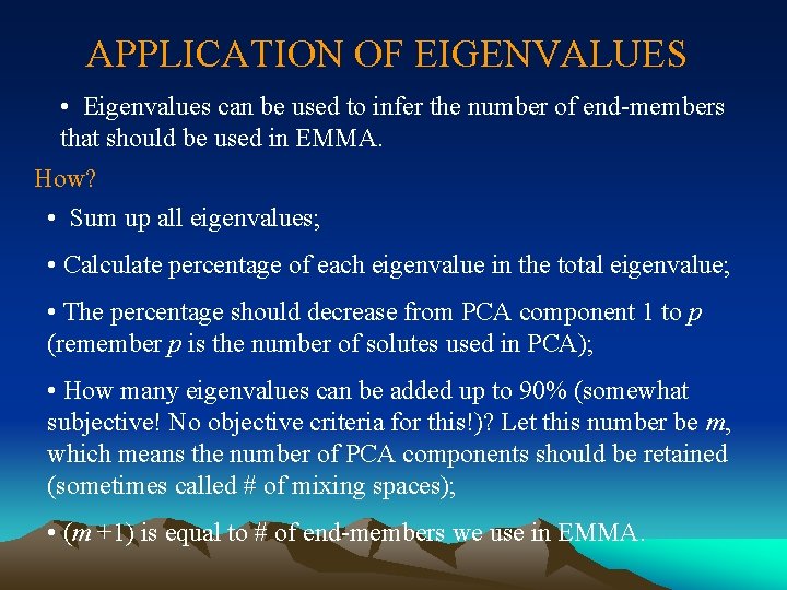 APPLICATION OF EIGENVALUES • Eigenvalues can be used to infer the number of end-members