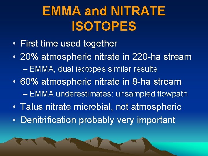 EMMA and NITRATE ISOTOPES • First time used together • 20% atmospheric nitrate in