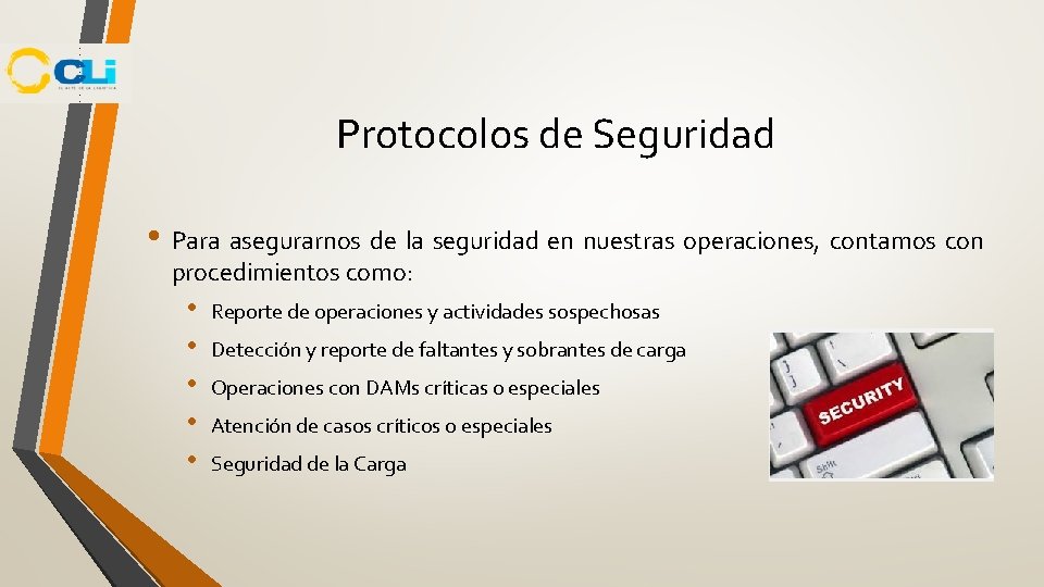 Protocolos de Seguridad • Para asegurarnos de la seguridad en nuestras operaciones, contamos con Protocolos de Seguridad • Para asegurarnos de la seguridad en nuestras operaciones, contamos con