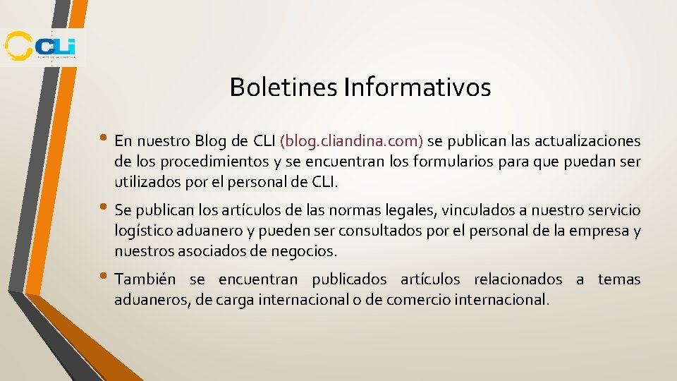 Boletines Informativos • En nuestro Blog de CLI (blog. cliandina. com) se publican las Boletines Informativos • En nuestro Blog de CLI (blog. cliandina. com) se publican las