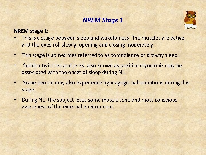 NREM Stage 1 NREM stage 1: • This is a stage between sleep and
