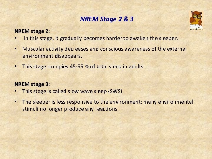 NREM Stage 2 & 3 NREM stage 2: • In this stage, it gradually