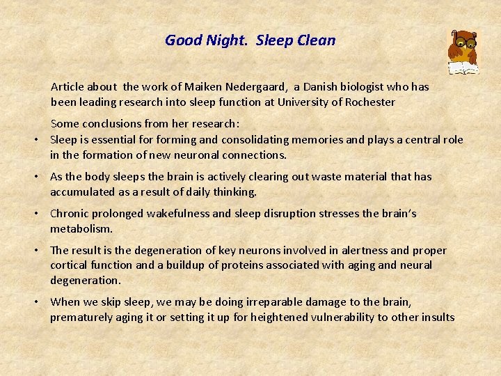 Good Night. Sleep Clean Article about the work of Maiken Nedergaard, a Danish biologist