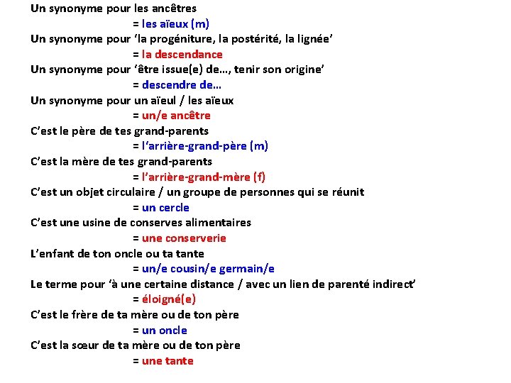 Un synonyme pour les ancêtres = les aïeux (m) Un synonyme pour ‘la progéniture,