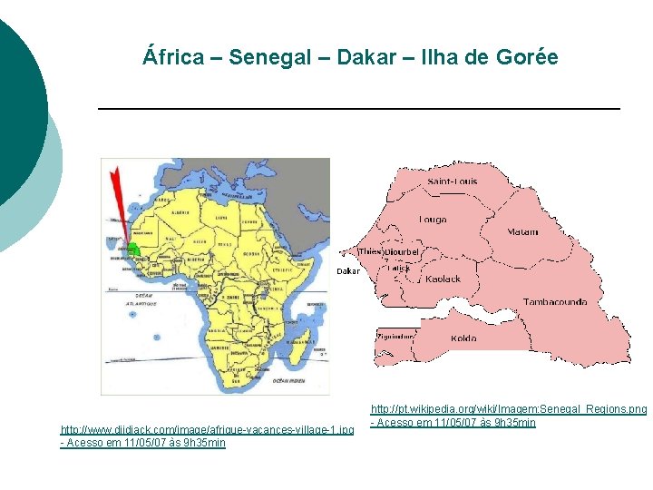 África – Senegal – Dakar – Ilha de Gorée http: //www. djidjack. com/image/afrique-vacances-village-1. jpg