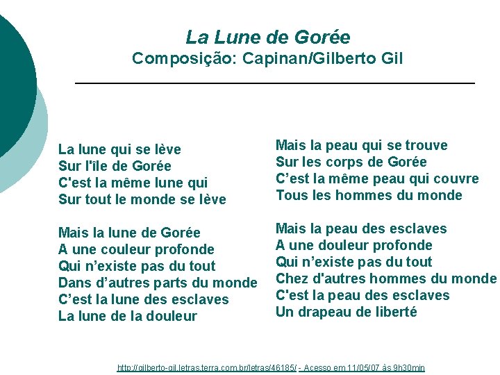 La Lune de Gorée Composição: Capinan/Gilberto Gil La lune qui se lève Sur l'île
