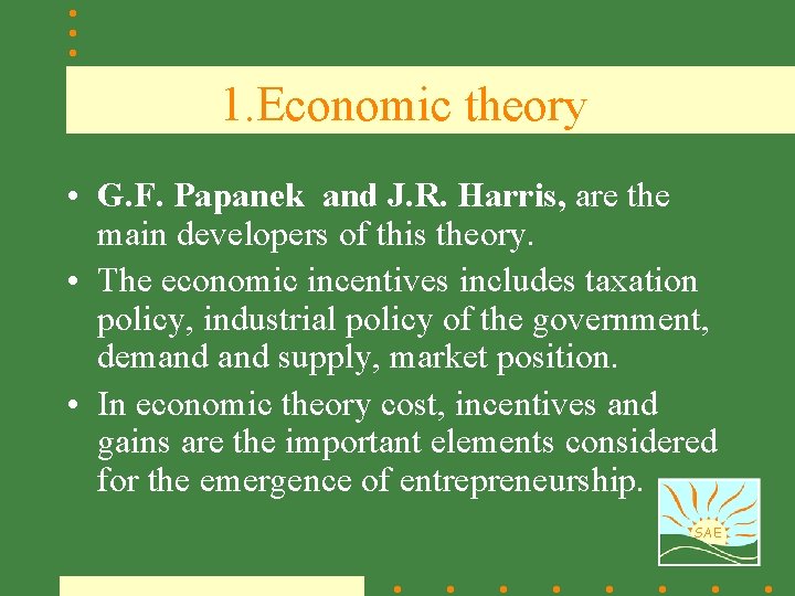 1. Economic theory • G. F. Papanek and J. R. Harris, are the main