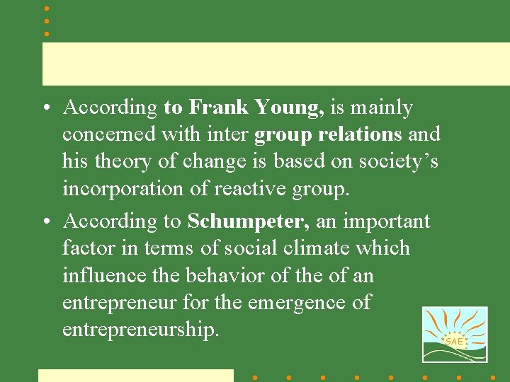  • According to Frank Young, is mainly concerned with inter group relations and