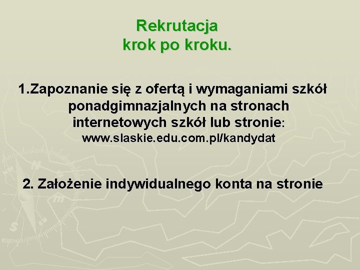 Rekrutacja krok po kroku. 1. Zapoznanie się z ofertą i wymaganiami szkół ponadgimnazjalnych na