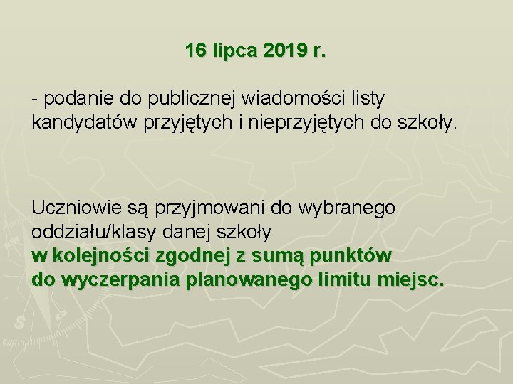 16 lipca 2019 r. - podanie do publicznej wiadomości listy kandydatów przyjętych i nieprzyjętych