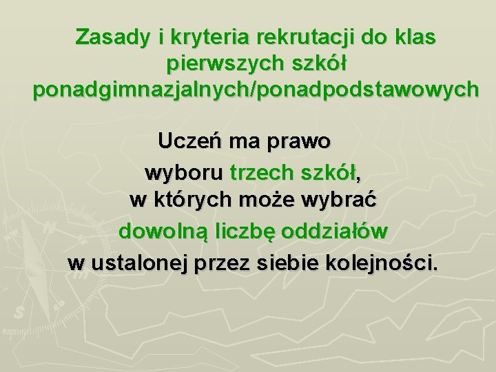 Zasady i kryteria rekrutacji do klas pierwszych szkół ponadgimnazjalnych/ponadpodstawowych Uczeń ma prawo wyboru trzech Zasady i kryteria rekrutacji do klas pierwszych szkół ponadgimnazjalnych/ponadpodstawowych Uczeń ma prawo wyboru trzech
