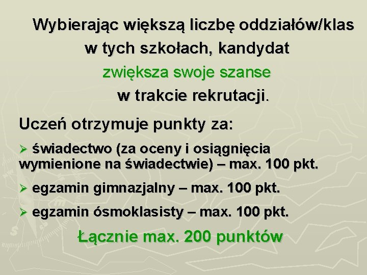 Wybierając większą liczbę oddziałów/klas w tych szkołach, kandydat zwiększa swoje szanse w trakcie rekrutacji. Wybierając większą liczbę oddziałów/klas w tych szkołach, kandydat zwiększa swoje szanse w trakcie rekrutacji.