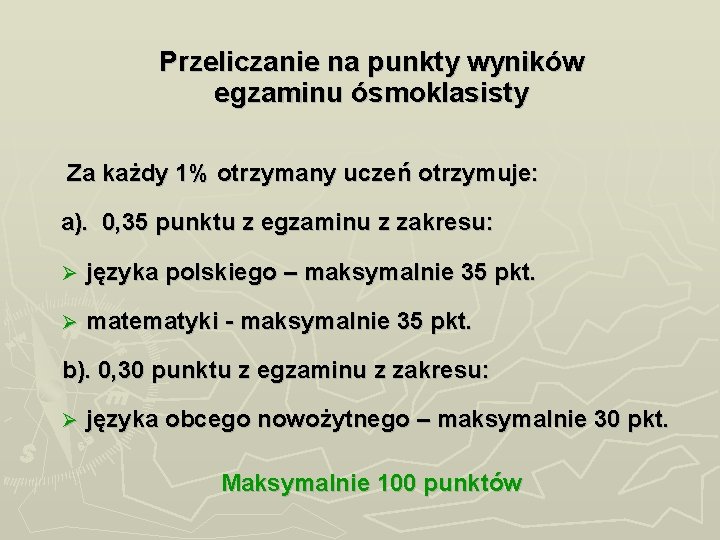 Przeliczanie na punkty wyników egzaminu ósmoklasisty Za każdy 1% otrzymany uczeń otrzymuje: a). 0,