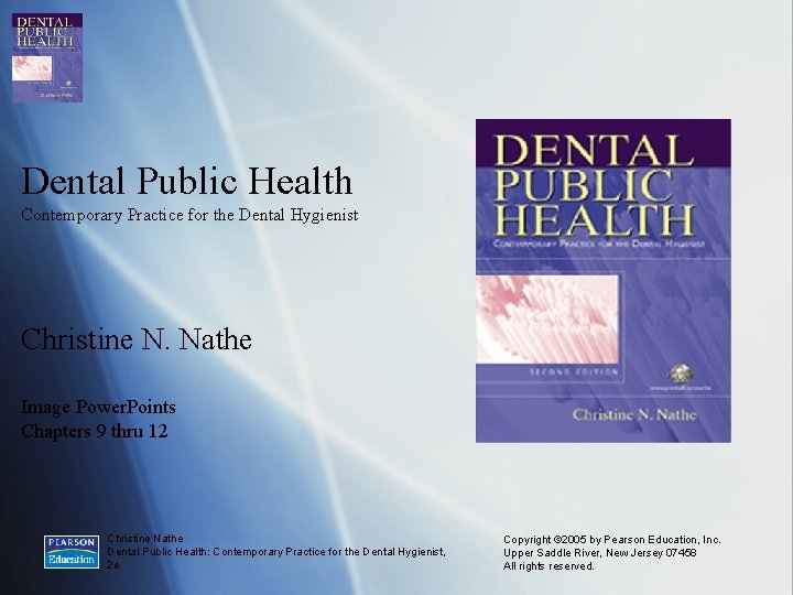 Dental Public Health Contemporary Practice for the Dental Hygienist Christine N. Nathe Image Power.