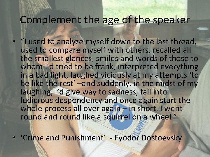 Complement the age of the speaker • “I used to analyze myself down to