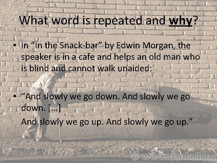 What word is repeated and why? • In “In the Snack-bar” by Edwin Morgan,