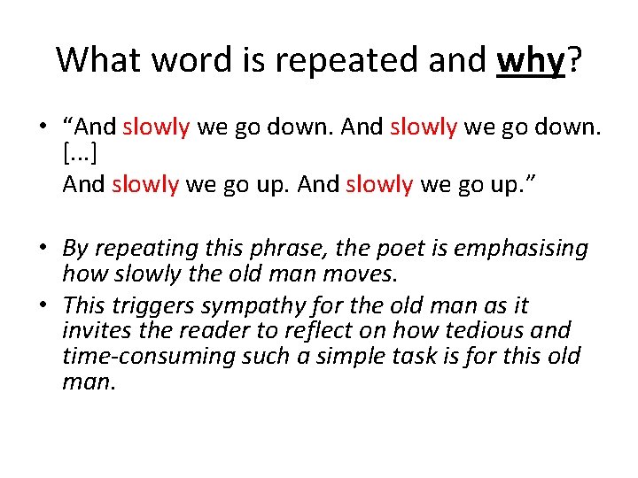 What word is repeated and why? • “And slowly we go down. [. .
