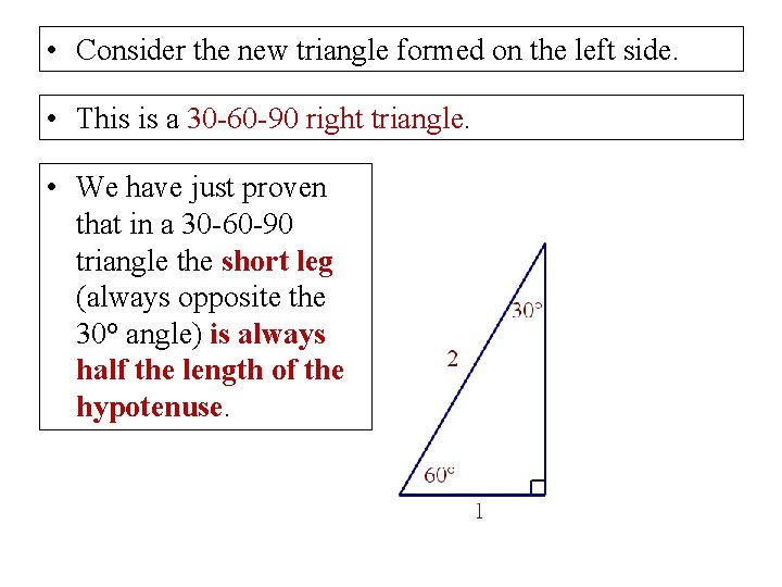  • Consider the new triangle formed on the left side. • This is