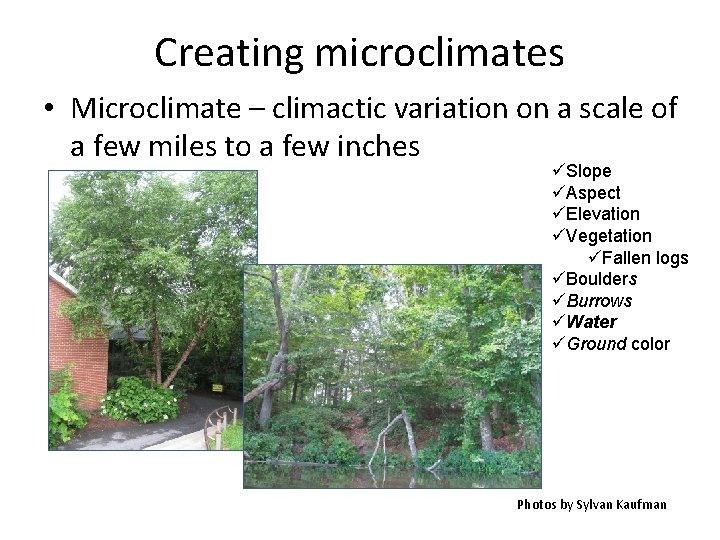 Creating microclimates • Microclimate – climactic variation on a scale of a few miles