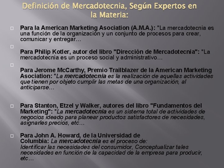 Definición de Mercadotecnia, Según Expertos en la Materia: � � � Para la American