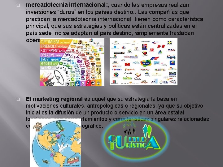 � � mercadotecnia internacional: , cuando las empresas realizan inversiones “duras” en los países