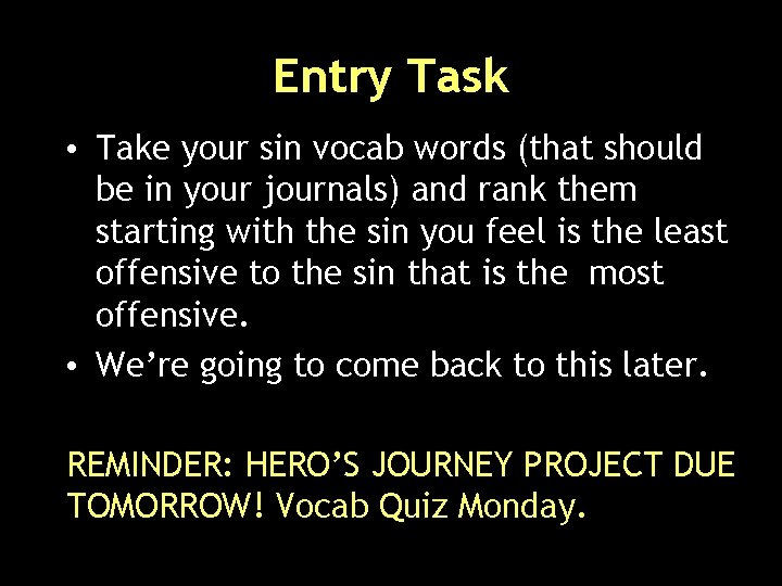Entry Task • Take your sin vocab words (that should be in your journals)