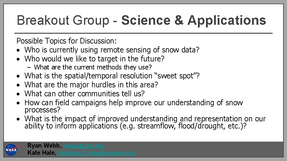 Breakout Group - Science & Applications Possible Topics for Discussion: • Who is currently Breakout Group - Science & Applications Possible Topics for Discussion: • Who is currently