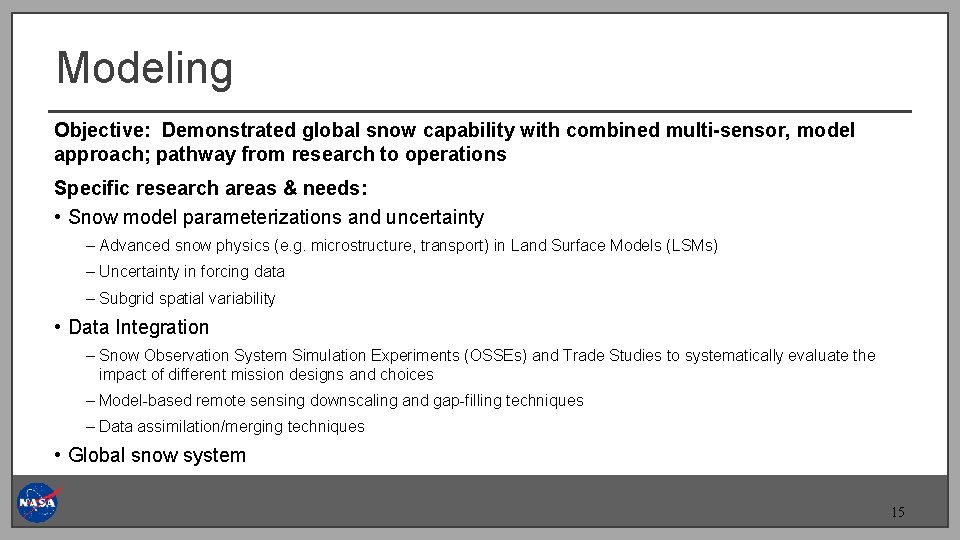 Modeling Objective: Demonstrated global snow capability with combined multi-sensor, model approach; pathway from research Modeling Objective: Demonstrated global snow capability with combined multi-sensor, model approach; pathway from research