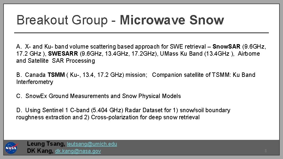 Breakout Group - Microwave Snow A. X- and Ku- band volume scattering based approach