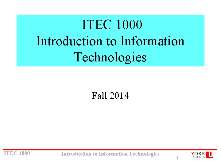 ITEC 1000 Introduction to Information Technologies Fall 2014 ITEC 1000 Introduction to Information Technologies ITEC 1000 Introduction to Information Technologies Fall 2014 ITEC 1000 Introduction to Information Technologies
