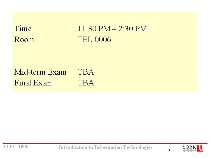 Time Room 11: 30 PM – 2: 30 PM TEL 0006 Mid-term Exam Final Time Room 11: 30 PM – 2: 30 PM TEL 0006 Mid-term Exam Final