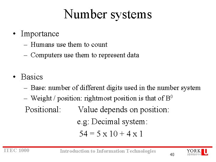 Number systems • Importance – Humans use them to count – Computers use them Number systems • Importance – Humans use them to count – Computers use them