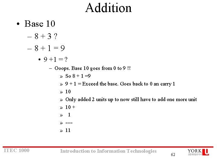 Addition • Base 10 – 8+3? – 8+1=9 • 9 +1 = ? – Addition • Base 10 – 8+3? – 8+1=9 • 9 +1 = ? –