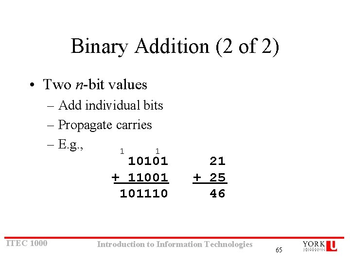 Binary Addition (2 of 2) • Two n-bit values – Add individual bits – Binary Addition (2 of 2) • Two n-bit values – Add individual bits –