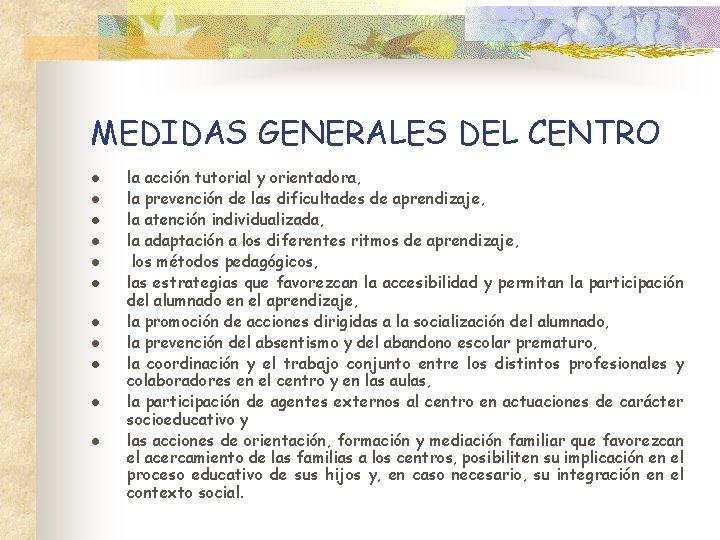 MEDIDAS GENERALES DEL CENTRO l l la acción tutorial y orientadora, la prevención de