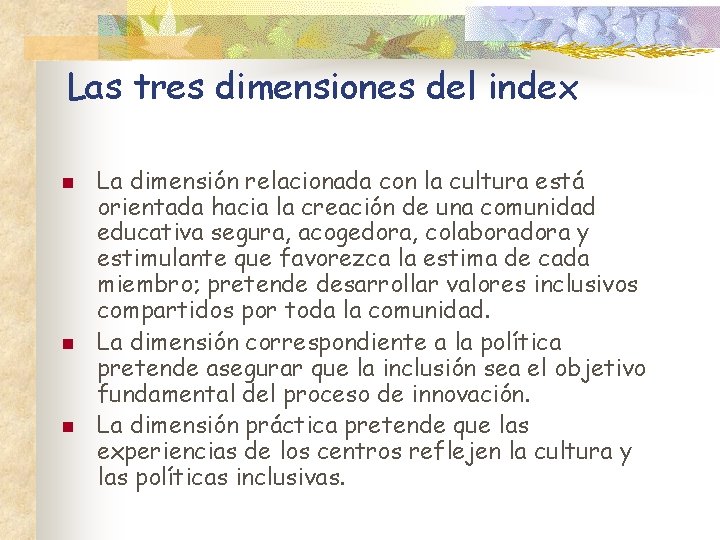 Las tres dimensiones del index n n n La dimensión relacionada con la cultura