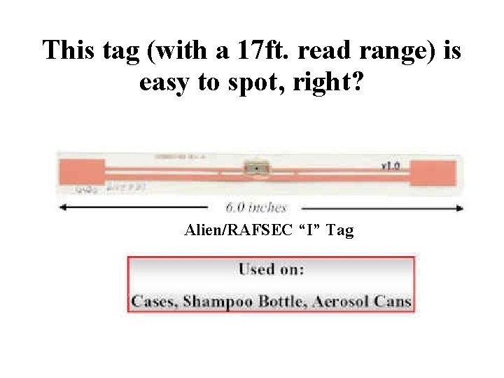 This tag (with a 17 ft. read range) is easy to spot, right? Alien/RAFSEC