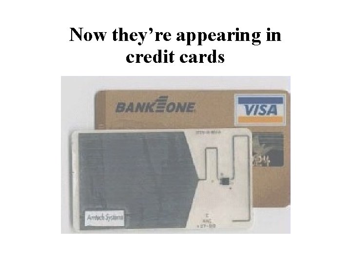 Now they’re appearing in credit cards 