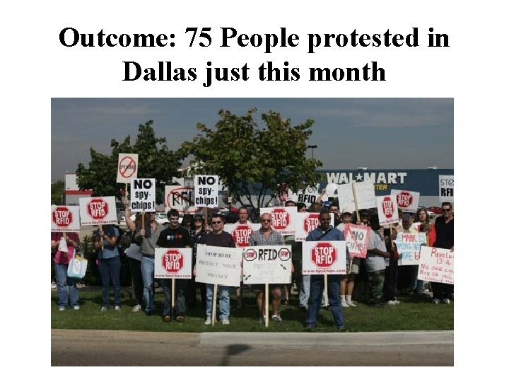 Outcome: 75 People protested in Dallas just this month 