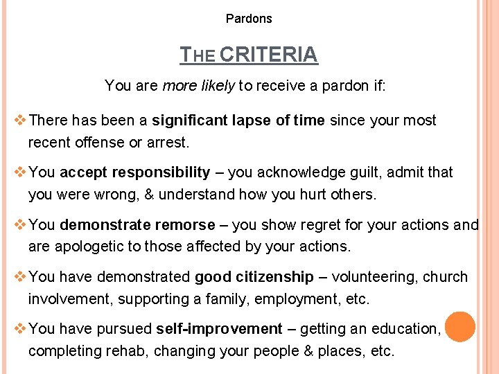 Pardons THE CRITERIA You are more likely to receive a pardon if: v There