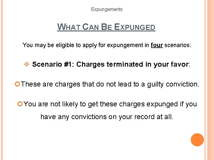 Expungements WHAT CAN BE EXPUNGED You may be eligible to apply for expungement in