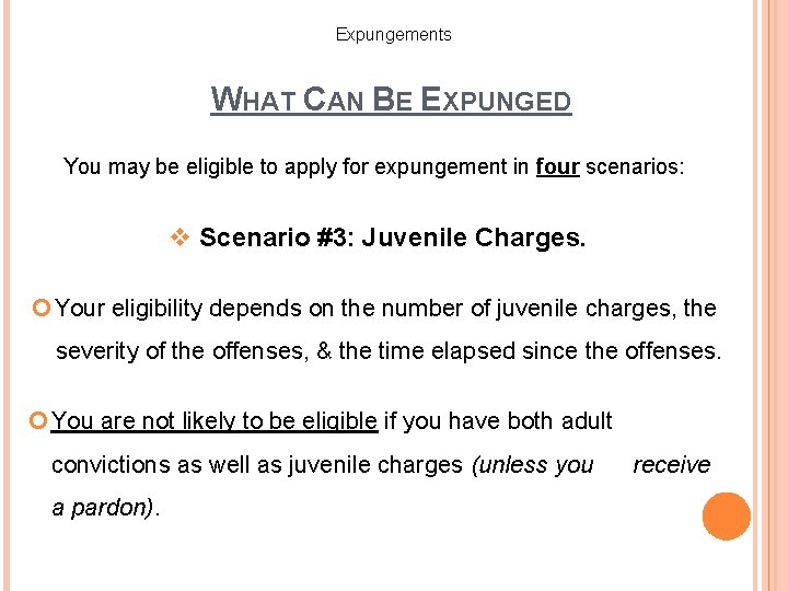 Expungements WHAT CAN BE EXPUNGED You may be eligible to apply for expungement in