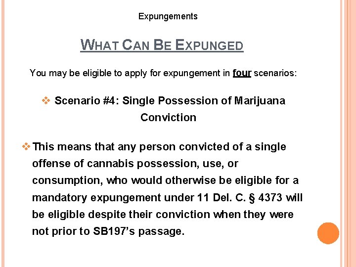 Expungements WHAT CAN BE EXPUNGED You may be eligible to apply for expungement in