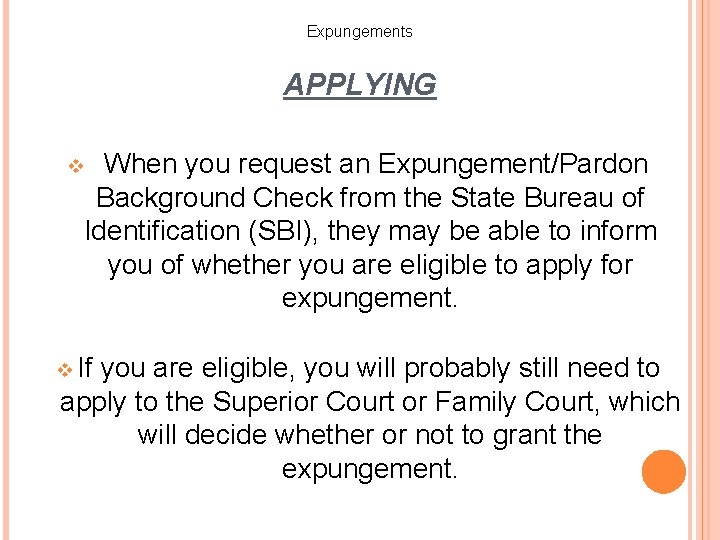 Expungements APPLYING When you request an Expungement/Pardon Background Check from the State Bureau of