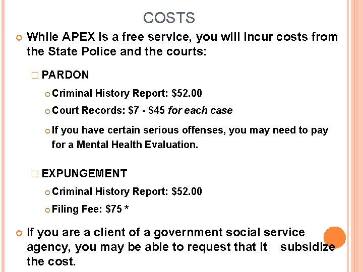 COSTS While APEX is a free service, you will incur costs from the State