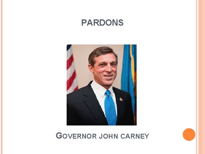 PARDONS GOVERNOR JOHN CARNEY 