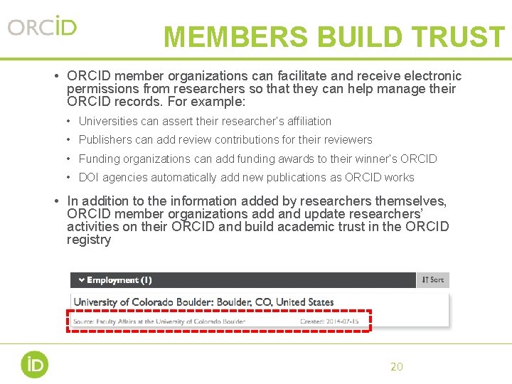 MEMBERS BUILD TRUST • ORCID member organizations can facilitate and receive electronic permissions from