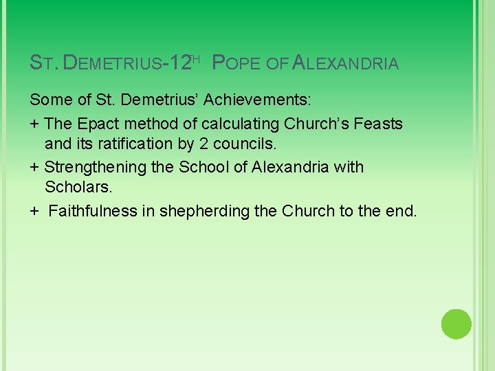 ST. DEMETRIUS-12 TH POPE OF ALEXANDRIA Some of St. Demetrius’ Achievements: + The Epact