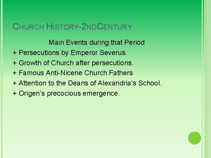 CHURCH HISTORY-2 ND CENTURY Main Events during that Period + Persecutions by Emperor Severus.